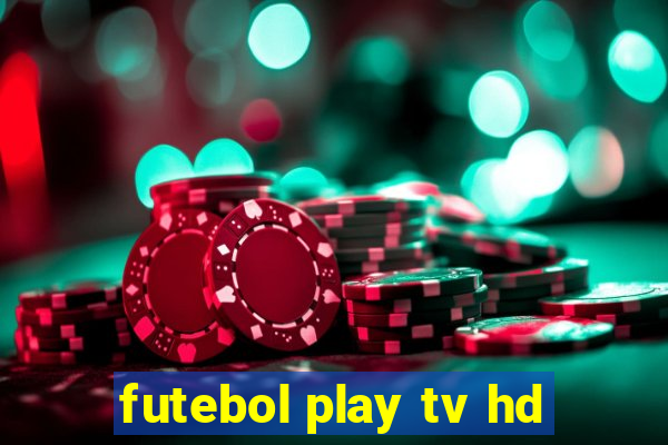 futebol play tv hd